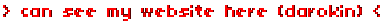 > can see my website here (darokin) <